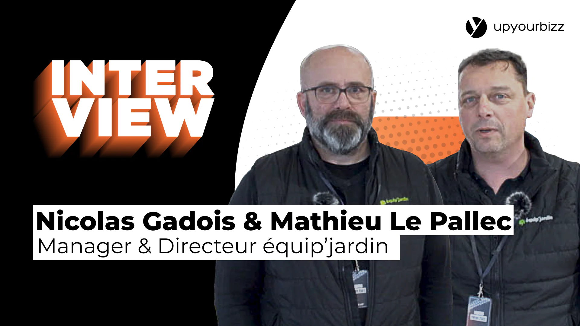 Ventes Privées Prospection : Nicolas Gadois & Mathieu Le Pallec d'Équip'Jardin - Article marketing commercial UpYourBizz