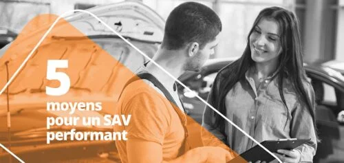5 moyens pratiques pour un SAV performant en concession - Article marketing commercial UpYourBizz